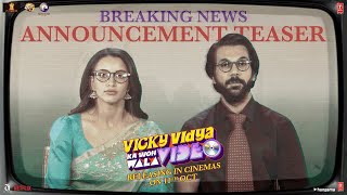 VICKY VIDYA KA WOH WALA VIDEO  ANNOUNCEMENT TEASER  RAJKUMMAR RAO TRIPTII DIMRI  RAAJ BHUSHAN K [upl. by Hobie]