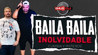 BAILA BAILA  INOLVIDABLE PISTERO MIX EMUS DJ [upl. by Ozmo595]