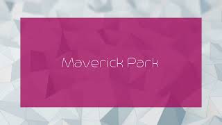 Maverick Park  appearance [upl. by Marelya]