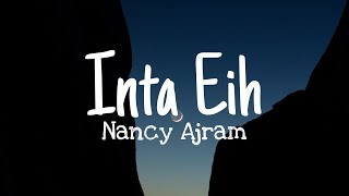 Nancy Ajram  Inta Eyh lyrics [upl. by Hsemin113]