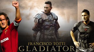 Francesco Totti The Eternal Gladiator of AS Roma [upl. by Schargel577]