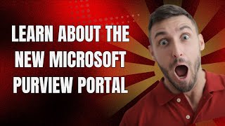 LEARN ABOUT THE NEW MICROSOFT PURVIEW PORTAL [upl. by Astto618]