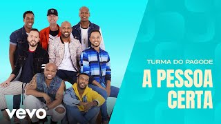 Turma do Pagode  A Pessoa Certa Misturadin 2 Ao Vivo Clipe Oficial [upl. by Iret153]