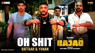 Oh Shit Official Video  RAFTAAR  Bajao  Yunan  New Hindi Rap Song 2023 Latest Hindi Song 2023 [upl. by Noiraa]