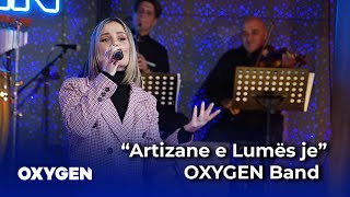 “Artizane e Lumës je” nga OXYGEN Band [upl. by Onivla]