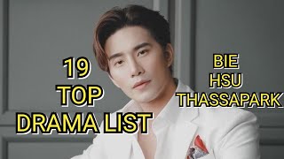 19 TOP DRAMA LIST BIE HSU THASSAPARK [upl. by Ardell]