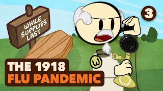 The 1918 Flu Pandemic  Order More Coffins  Part 3  Extra History [upl. by Llenroc]