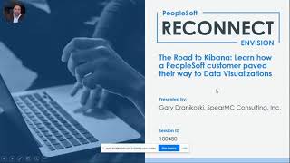 PeopleSoft Reconnect 2021  04 Session 100480 The Road to Kibana [upl. by Enttirb]