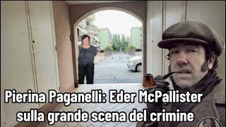 Pierina Paganelli Eder McPallister sulla grande scena del crimine [upl. by Flanagan]