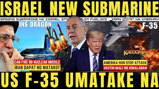 IRAN DELIKADO INS DRAGON PINAKAMALAKAS NA SUBMARINE NG ISRAEL INILABAS NA US F35 UMATAKE SA YEMEN [upl. by Sykes]