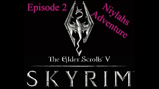 SKyrim Niylahs Advendture Episode 2 Vilja and Riverwood [upl. by Hance526]