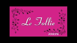 LE FOLLIE [upl. by Mortensen]