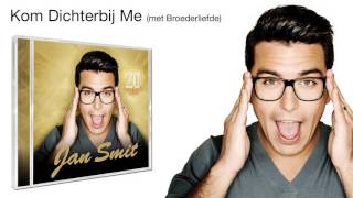 Jan Smit met Broederliefde  Kom Dichterbij Me Official Audio [upl. by Dorsman]