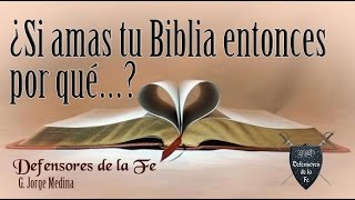 ¡Ame Su Biblia G Jorge Medina — Defensores de la Fe [upl. by Gabor]