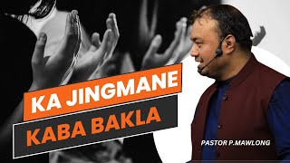 Ka jingmane kaba bakla  Pastor PMawlong Potternet tv 2024 [upl. by Dido]