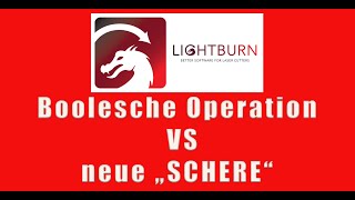 LightBurn Schere VS Booleche Operationen  Was geht schneller [upl. by Nocam]