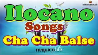 ILOCANO SONGS CHA CHA BALSE  BALSE MANSO ILOCANO MEDLEY [upl. by Dlonyar501]