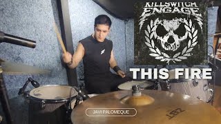 KILLSWITCH ENGAGE  THIS FIRE BURNS DRUMCOVER 🥁 🔥 🔥🔥 [upl. by Arodnap]