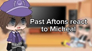 Past aftons react to MichealGacha ClubFNAFvinx13915 [upl. by Wie572]