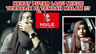 JANGAN NEKAT PUTAR LAGU MIXUE TERBALIK DI TENGAH MALAM [upl. by Hsuk]