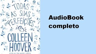 AudioLivro  Todas As Suas IMPerfeições narraçãohumana completo [upl. by Alyaj]