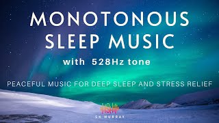 The Power of 528Hz Frequency for Deep Sleep and Healing Monotonous Deep Sleep Music [upl. by Forcier]