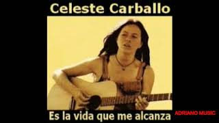 Es la vida que me alcanza ll Celeste Carballo [upl. by Akerue]