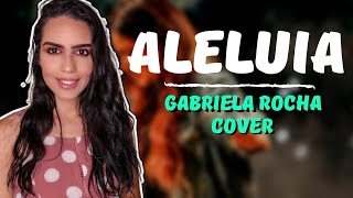 Aleluia Gabriela Rocha Cover [upl. by Itsirk]