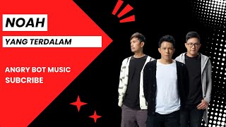 Noah  Yang Terdalam Lyrics Video [upl. by Atteuqcaj]