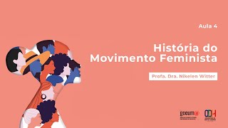 Aula 4 História do Movimento Feminista  Curso de História  UFSM [upl. by Dijam880]