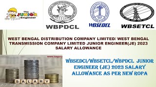 WBSEDCLWBSETCL WBPDCL Junior EngineerJE Salary 2023Allowance Leave Etc salary [upl. by Akineg]