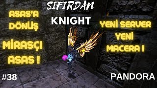 SIFIRDAN KNIGHT ONLINE 38 ASASA DÖNÜŞ  YENİ SERVER [upl. by Orodisi]