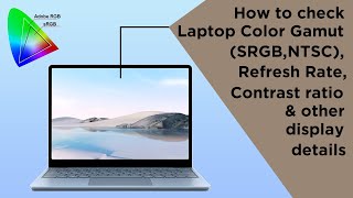 How to Find the Laptop Display Details like SRGB NTSC Refresh Rate Brightness [upl. by Celio]