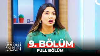 Fulya İle Umudun Olsun 9 Bölüm [upl. by Godspeed810]