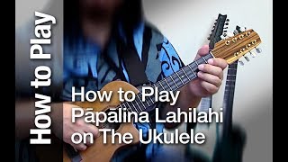 How to Play and Sing “Pāpālina Lahilahi” on the Ukulele [upl. by Sebastien]