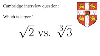 Cambridge Interview Question Which is Larger [upl. by Giardap129]