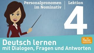 Deutsch lernen mit Dialogen  Lektion 4  Personalpronomen im Nominativ  Aussprache [upl. by Leuas271]