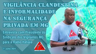 Combate à Vigilância Clandestina e Informalidade Entrevista c Edilson Silva  Itatiaia Agora 2106 [upl. by Enois566]