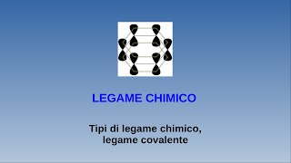 Lezioni di chimica  Legame chimico  1 tipi di legame chimico legame covalente [upl. by Dilahk]