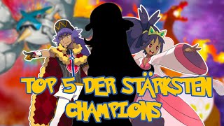 Die TOP 5 der STÄRKSTEN CHAMPIONS in POKEMON [upl. by Germano]