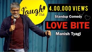 Love Bite I Stand up Comedy I Manish Tyagi [upl. by Ariuqahs156]