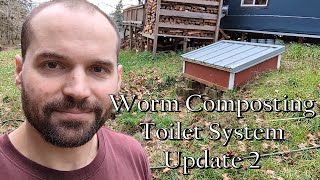 Worm Composting Toilet System  December 2023 Update 2 [upl. by Solraced]