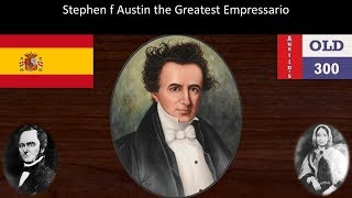 Stephen F Austin the Greatest Empressario [upl. by Aiker]