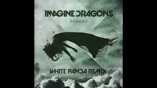 Imagine Dragons  Demons White Panda Remix [upl. by Steffy]