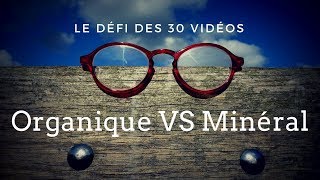 Organique VS Minéral V2030 [upl. by Kenney253]