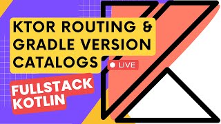 Setup Gradle Version Catalog amp Ktor Routing Basics  Build a Fullstack Kotlin Application Livestream [upl. by Anitrebla]