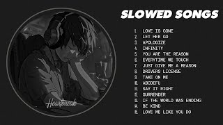 Love Is Gone Let Her Go   slow version of popular songs  songs to listen to when your sad [upl. by Suivatna]