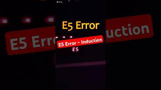 E5 Error  Induction Not Working  Solve Problem in Few Second 2024 shorts TrimoGyan [upl. by Derian]