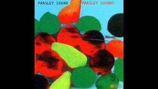 Parsley Sounds Ease Yourself and glide [upl. by Alpers]