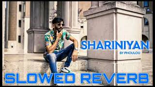 SHARINIYAN BY PHOULOU LATEST VIRAL PUNJABI SONG SLOWED REVERB [upl. by Chally]